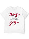 Today I Choose Joy Lightweight Cotton T-Shirt – Daily Comfort Graphic Shirt