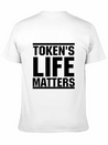 Token's Life Matters Lightweight Cotton T-Shirt – Daily Comfort Graphic Shirt