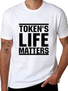 Token's Life Matters Lightweight Cotton T-Shirt – Daily Comfort Graphic Shirt