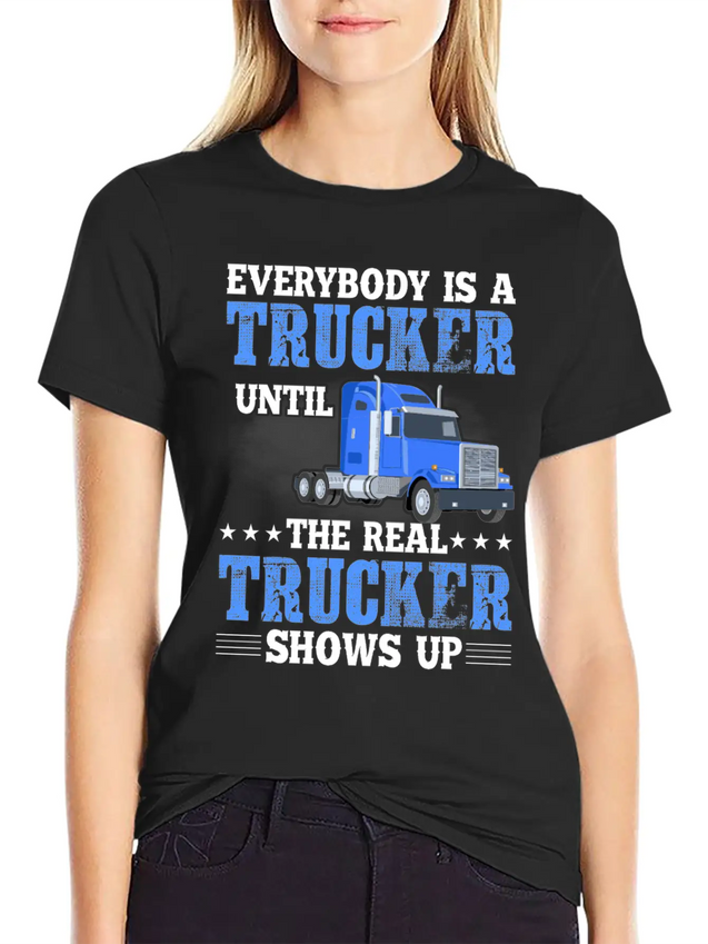 Truck Driver Everybody Is A Trucker Lightweight Cotton T-Shirt – Daily Comfort Graphic Shirt