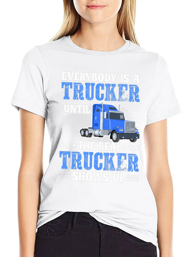 Truck Driver Everybody Is A Trucker Lightweight Cotton T-Shirt – Daily Comfort Graphic Shirt