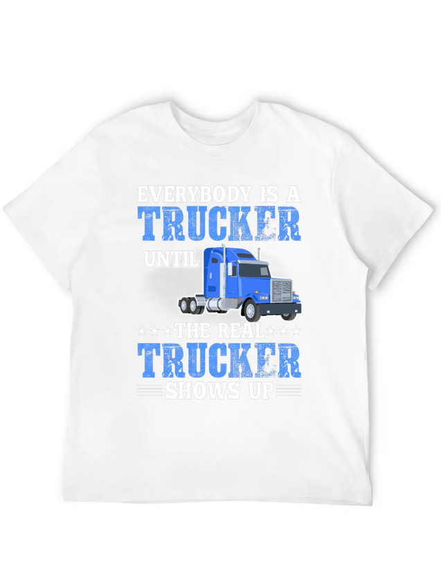 Truck Driver Everybody Is A Trucker Lightweight Cotton T-Shirt – Daily Comfort Graphic Shirt