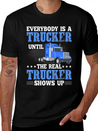 Truck Driver Everybody Is A Trucker Lightweight Cotton T-Shirt – Daily Comfort Graphic Shirt