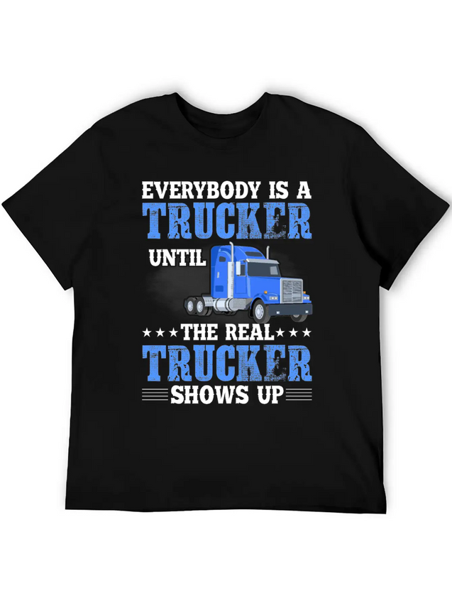 Truck Driver Everybody Is A Trucker Lightweight Cotton T-Shirt – Daily Comfort Graphic Shirt