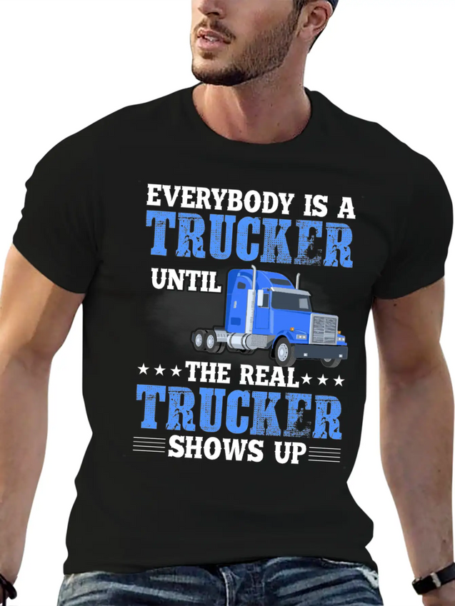 Truck Driver Everybody Is A Trucker Lightweight Cotton T-Shirt – Daily Comfort Graphic Shirt