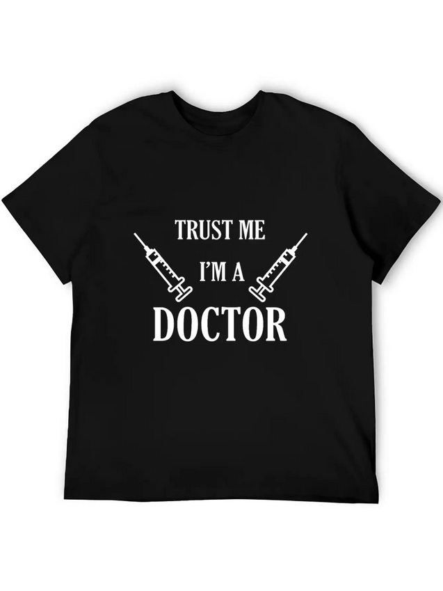 Trust Me I'm A Doctor Lightweight Cotton T-Shirt – Daily Comfort Graphic Shirt