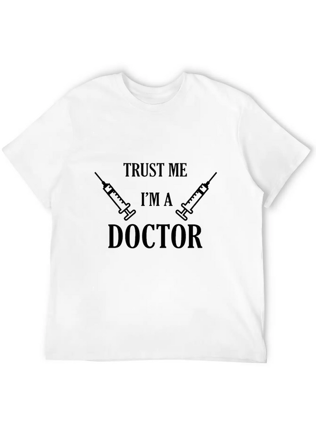 Trust Me I'm A Doctor Lightweight Cotton T-Shirt – Daily Comfort Graphic Shirt