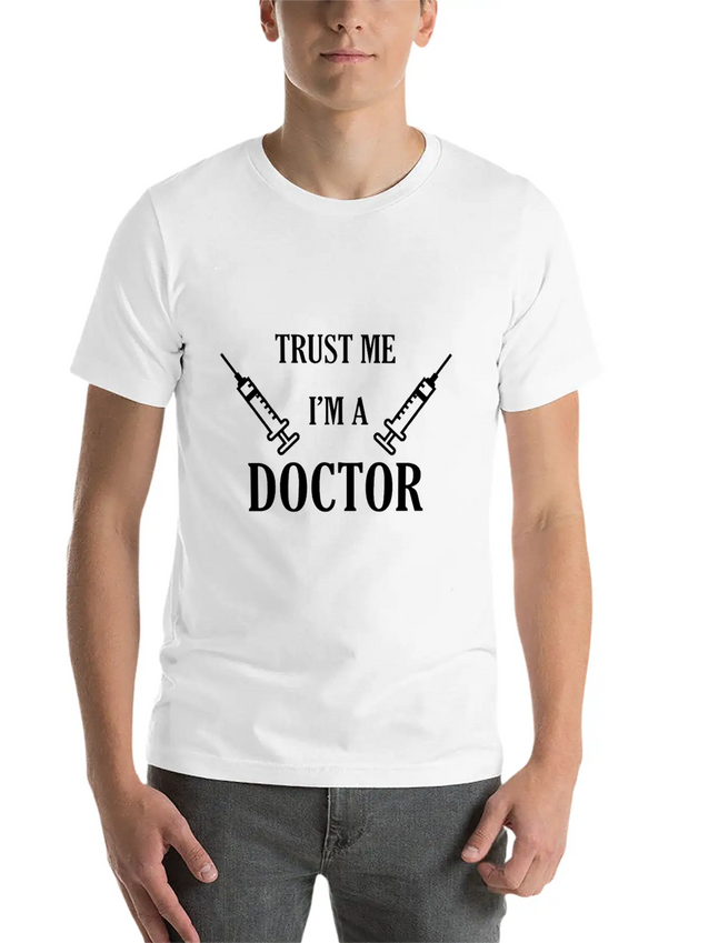 Trust Me I'm A Doctor Lightweight Cotton T-Shirt – Daily Comfort Graphic Shirt