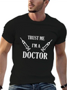 Trust Me I'm A Doctor Lightweight Cotton T-Shirt – Daily Comfort Graphic Shirt