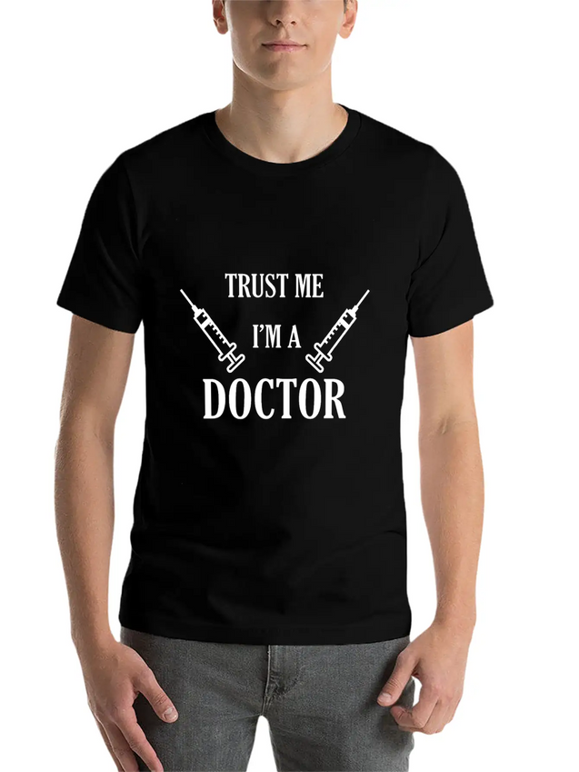 Trust Me I'm A Doctor Lightweight Cotton T-Shirt – Daily Comfort Graphic Shirt