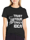 Trust Your Crazy Idea Lightweight Cotton T-Shirt – Daily Comfort Graphic Shirt