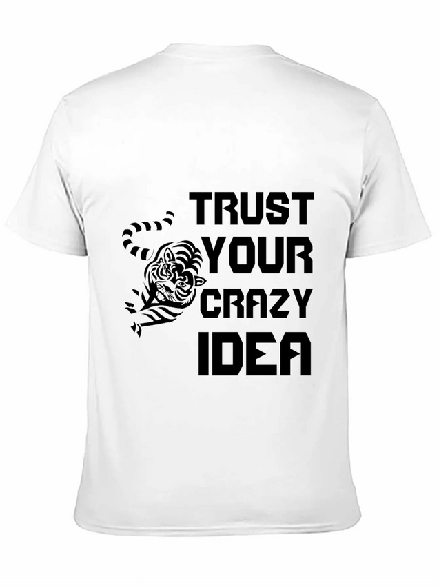 Trust Your Crazy Idea Lightweight Cotton T-Shirt – Daily Comfort Graphic Shirt