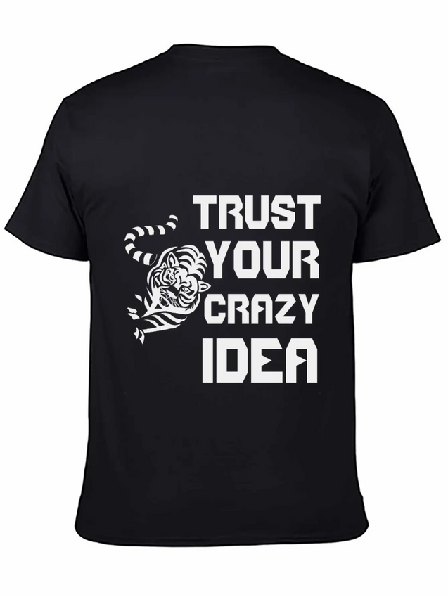 Trust Your Crazy Idea Lightweight Cotton T-Shirt – Daily Comfort Graphic Shirt