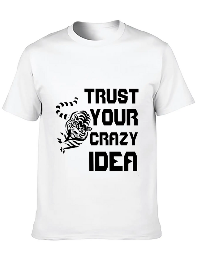 Trust Your Crazy Idea Lightweight Cotton T-Shirt – Daily Comfort Graphic Shirt