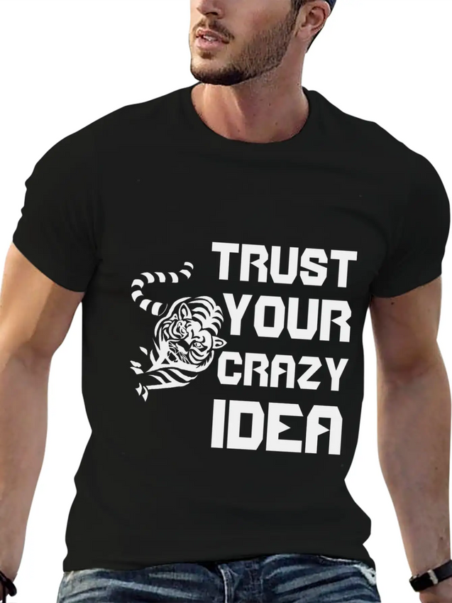 Trust Your Crazy Idea Lightweight Cotton T-Shirt – Daily Comfort Graphic Shirt