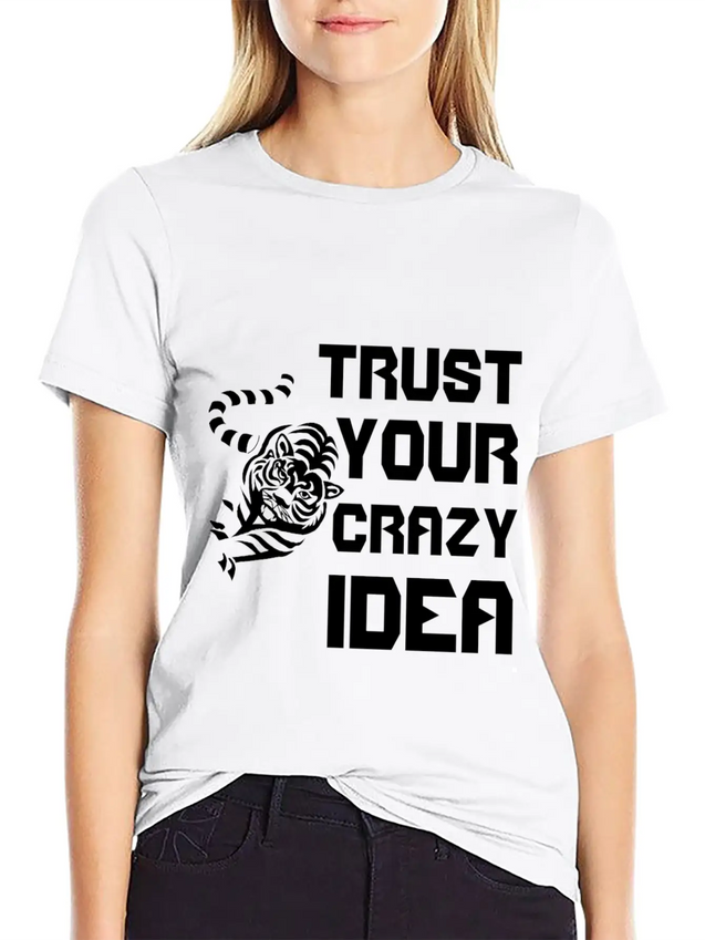 Trust Your Crazy Idea Lightweight Cotton T-Shirt – Daily Comfort Graphic Shirt