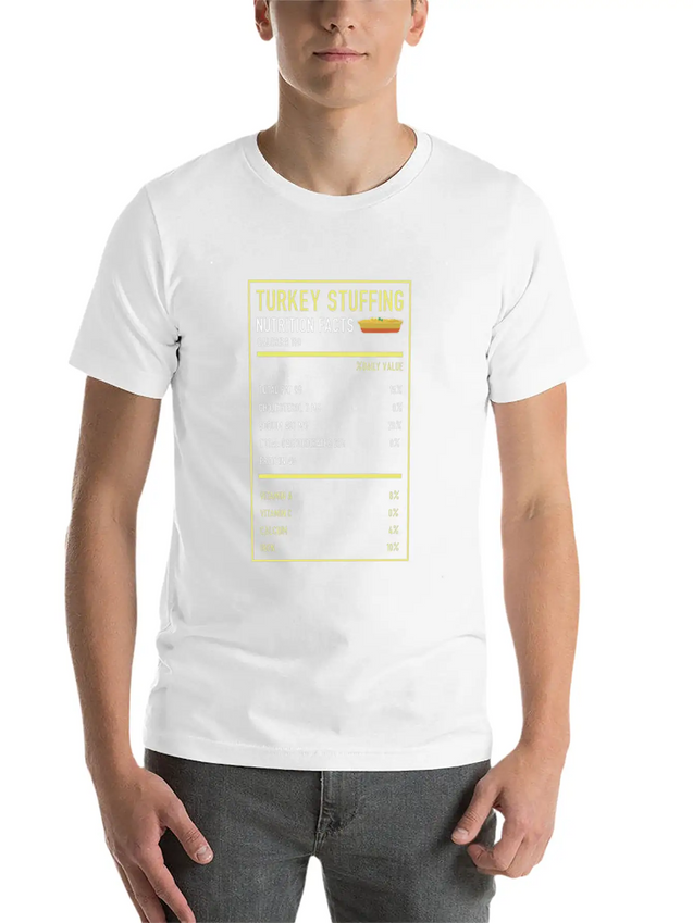 Turkey Stuffing Nutrition Facts Thanksgiving Gifts Lightweight Cotton T-Shirt – Daily Comfort Graphic Shirt