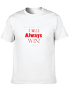Unique Streetwear King B Design Always Win Lightweight Cotton T-Shirt – Daily Comfort Graphic Shirt