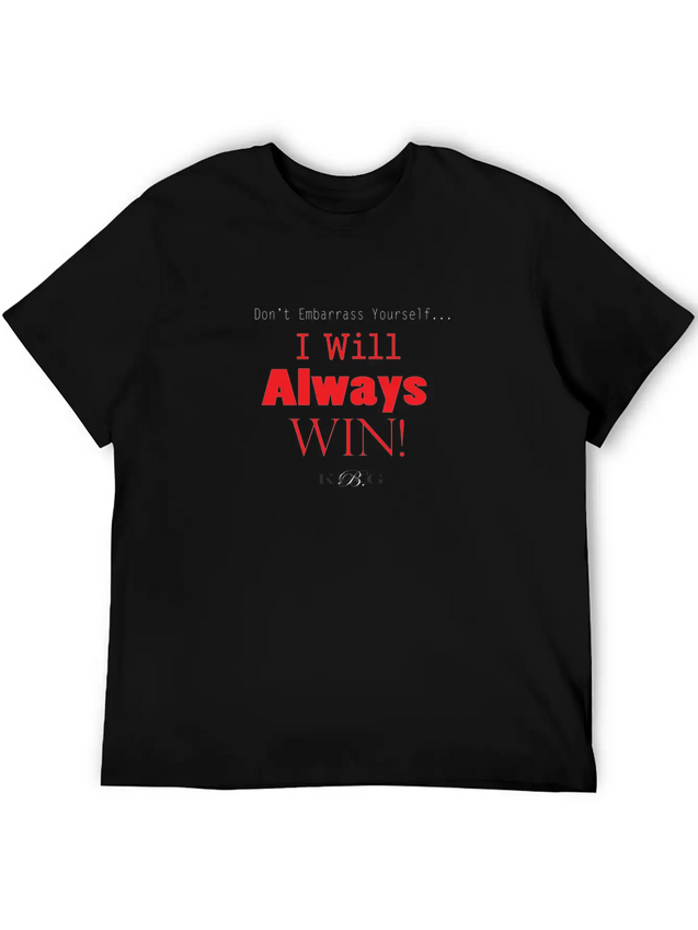 Unique Streetwear King B Design Always Win Lightweight Cotton T-Shirt – Daily Comfort Graphic Shirt