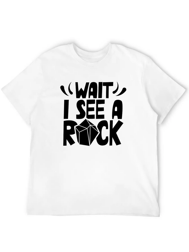 Wait I See A Rock Geologist Stone Geology Job Lightweight Cotton T-Shirt – Daily Comfort Graphic Shirt