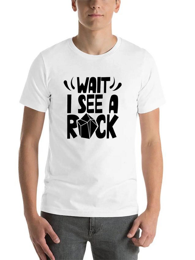 Wait I See A Rock Geologist Stone Geology Job Lightweight Cotton T-Shirt – Daily Comfort Graphic Shirt