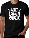 Wait I See A Rock Geologist Stone Geology Job Lightweight Cotton T-Shirt – Daily Comfort Graphic Shirt