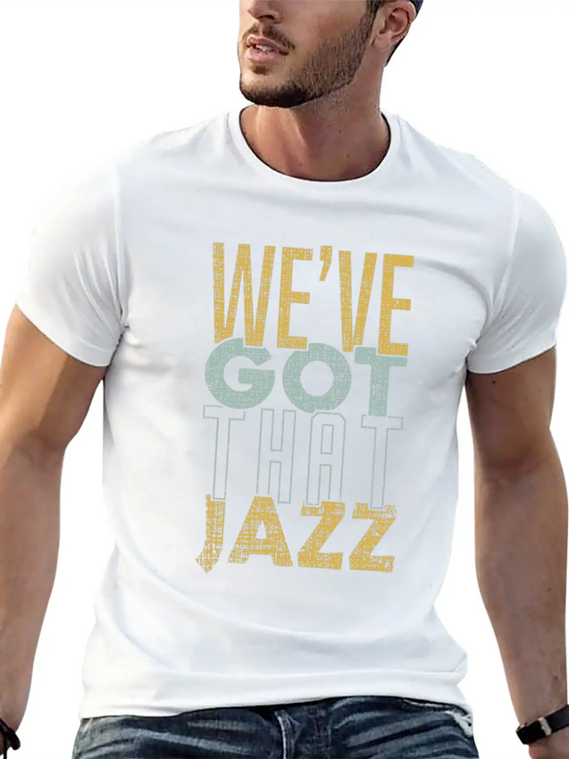 We’ve Got That Jazz Band Apparel Gift Lightweight Cotton T-Shirt – Daily Comfort Graphic Shirt
