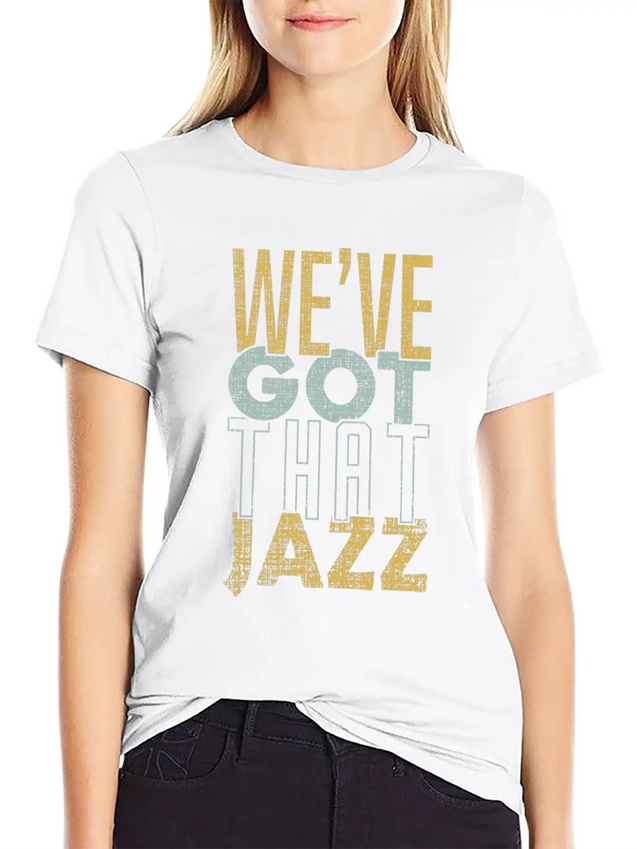 We’ve Got That Jazz Band Apparel Gift Lightweight Cotton T-Shirt – Daily Comfort Graphic Shirt