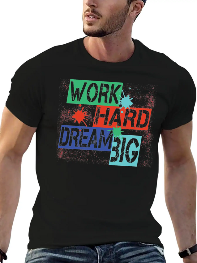 Work Hard, Dream Big Splash Lightweight Cotton T-Shirt – Daily Comfort Graphic Shirt