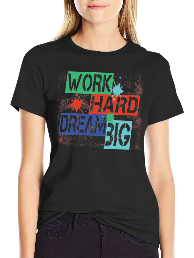 Work Hard, Dream Big Splash Lightweight Cotton T-Shirt – Daily Comfort Graphic Shirt
