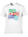 Work Hard, Dream Big Splash Lightweight Cotton T-Shirt – Daily Comfort Graphic Shirt