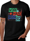 Work Hard, Dream Big Splash Lightweight Cotton T-Shirt – Daily Comfort Graphic Shirt