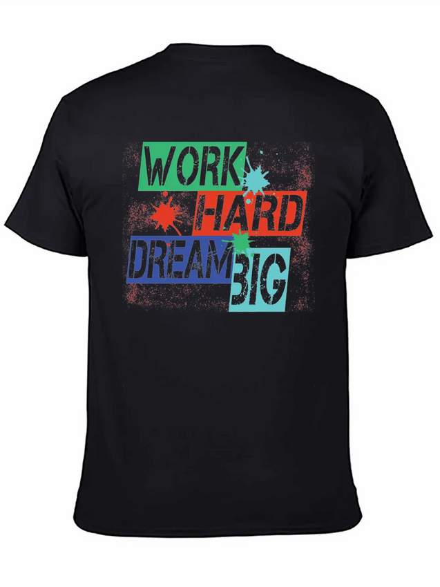 Work Hard, Dream Big Splash Lightweight Cotton T-Shirt – Daily Comfort Graphic Shirt