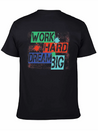 Work Hard, Dream Big Splash Lightweight Cotton T-Shirt – Daily Comfort Graphic Shirt