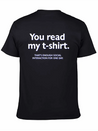 You Read My T-shirt. That's Enough Social Interact Lightweight Cotton T-Shirt – Daily Comfort Graphic Shirt