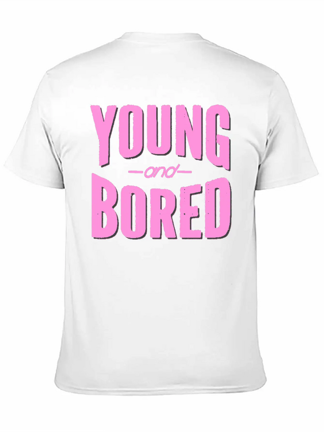 Young And Bored Lightweight Cotton T-Shirt – Daily Comfort Graphic Shirt