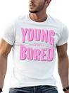 Young And Bored Lightweight Cotton T-Shirt – Daily Comfort Graphic Shirt