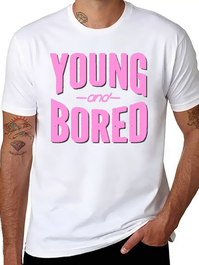 Young And Bored Lightweight Cotton T-Shirt – Daily Comfort Graphic Shirt