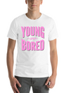 Young And Bored Lightweight Cotton T-Shirt – Daily Comfort Graphic Shirt