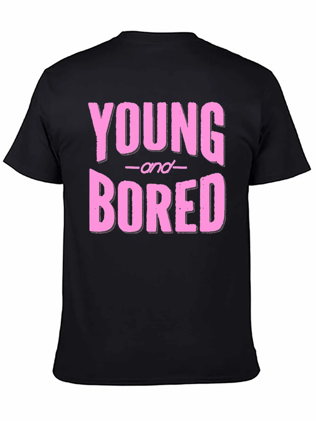 Young And Bored Lightweight Cotton T-Shirt – Daily Comfort Graphic Shirt