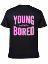 Young And Bored Lightweight Cotton T-Shirt – Daily Comfort Graphic Shirt
