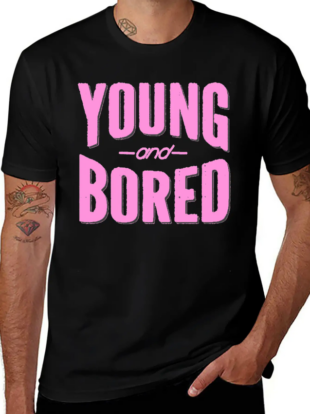 Young And Bored Lightweight Cotton T-Shirt – Daily Comfort Graphic Shirt