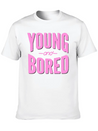 Young And Bored Lightweight Cotton T-Shirt – Daily Comfort Graphic Shirt