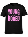 Young And Bored Lightweight Cotton T-Shirt – Daily Comfort Graphic Shirt