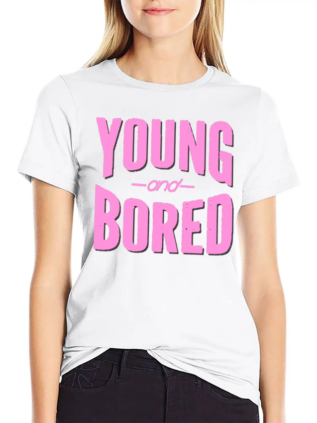 Young And Bored Lightweight Cotton T-Shirt – Daily Comfort Graphic Shirt