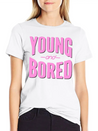 Young And Bored Lightweight Cotton T-Shirt – Daily Comfort Graphic Shirt