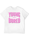 Young And Bored Lightweight Cotton T-Shirt – Daily Comfort Graphic Shirt