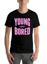 Young And Bored Lightweight Cotton T-Shirt – Daily Comfort Graphic Shirt