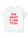 Your Anxiety Is Lying To You Lightweight Cotton T-Shirt – Daily Comfort Graphic Shirt