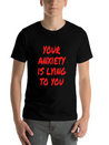 Your Anxiety Is Lying To You Lightweight Cotton T-Shirt – Daily Comfort Graphic Shirt